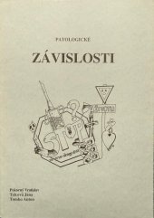 kniha Patologické závislosti, Nakladatelství Ústavu psychologického poradenství a diagnostiky 2001