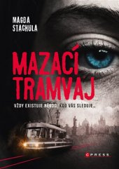 kniha Mazací tramvaj Vždy existuje někdo, kdo vás sleduje..., CPress 2017