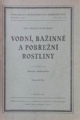 kniha Vodní, bažinné a pobřežní rostliny Výskyt, život a význam, zvláště v rybářství, Ministerstvo zemědělství 1948