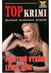 kniha Poslední výkřik lehké ženy skutečné kriminální případy, Víkend  2012