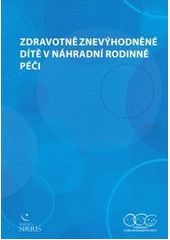 kniha Zdravotně znevýhodněné dítě v náhradní rodinné péči, Středisko náhradní rodinné péče 2011