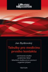 kniha Tabulky pro medicínu prvního kontaktu záchranná služba, praktický lékař, lékařská služba první pomoci, urgentní příjem, Triton 2010