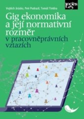 kniha Gig ekonomika a její normativní rozměr v pracovněprávních vztazích, Leges 2025