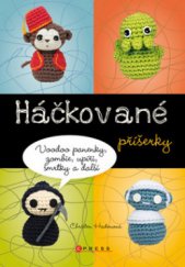 kniha Háčkované příšerky voodoo panenky, zombie, upíři, smrtky a další, CPress 2010