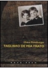 kniha Taglibro de mia frato memornotoj de Petr Ginz el la jaroj 1941-1942, KAVA-PECH 2005