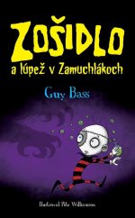 kniha Zošidlo a lúpež v Zamuchlákoch, Slovart 2017