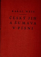 kniha Český jih a Šumava v písni 3. Blaťáckých písní nových i nově zpracovaných část třetí, Rožmberská, Karel Weis 1937