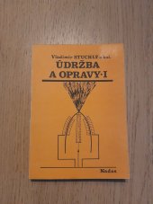 kniha Údržba a opravy I Učebnice pre 3. ročník štúdijného odboru 37-49-6 Prevádzka a údržba dopravných prostriedkov, Nadas 1987