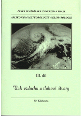 kniha Aplikovaná meteorologie a klimatologie III. - Tlak vzduchu a tlakové útvary, Česká zemědělská univerzita 2000
