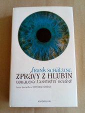 kniha Zprávy z hlubin odhalená tajemství oceánů, Knižní klub 2007