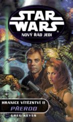 kniha Star Wars - Nový řád Jedi 8. - Hranice vítězství II. - Přerod, Egmont 2009