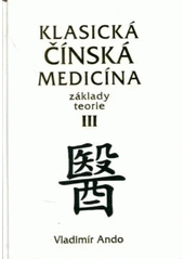 kniha Klasická čínská medicína základy teorie - 3., Svítání 1997