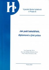 kniha Jak psát bakalářské, diplomové a jiné práce, Vysoká škola hotelová v Praze 8 2009
