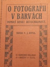 kniha O fotografii v barvách pomoci desky autochromové, Eduard Weinfurter 1910