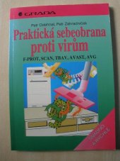 kniha Praktická sebeobrana proti virům F-PROT, SCAN, TBAV, AVAST, AVG, Grada 1996