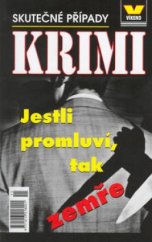 kniha Jestli promluví, tak zemře skutečné kriminální případy, Víkend  2003