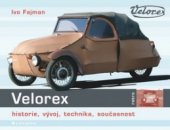 kniha Velorex historie, vývoj, technika, současnost, Grada 2010