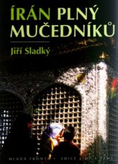 kniha Írán plný mučedníků, Mladá fronta 2006