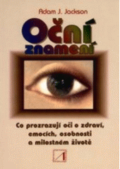 kniha Oční znamení co vaše oči prozrazují o vašem zdraví, emocích, osobnosti a milostném životě, Alternativa 1996