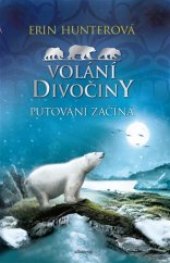 kniha Volání divočiny 1. - Putování začíná, Albatros 2018