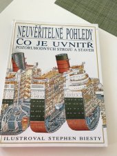 kniha Neuvěřitelné pohledy  Co je uvnitř pozoruhodných strojů a staveb, Slovart 1994