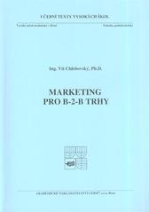 kniha Marketing pro B-2-B trhy, Akademické nakladatelství CERM 2010