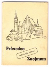 kniha Průvodce královským městem Znojmem, Místní národní výbor 1947