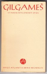 kniha Gilgameš Starobabylonský epos, Jan V. Pojer 1944