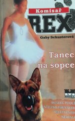kniha Komisař Rex Tanec na sopce - Rex dostává úkol., MOBA 2000