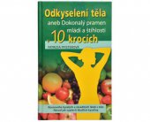 kniha Odkyselení těla aneb Dokonalý pramen mládí a štíhlosti v 10 krocích, NOXI 2011