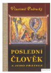 kniha Poslední člověk a jeho přátelé, Marek Belza 2008