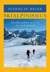 kniha Skialpinismus Metodika pohybu na lyžích v horských terénech., Jota 2019
