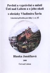 kniha Pověsti a vyprávění o městě Ústí nad Labem a o jeho okolí literární příručka pro žáky 1. st. ZŠ, Univerzita Jana Evangelisty Purkyně, Pedagogická fakulta 2008