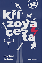 kniha Křížová cesta Cesta českého řidiče kamionu a dívky z Polska napříč střední Evropou uprostřed pandemie covidu, Pointa 2022