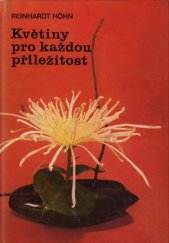 kniha Květiny pro každou příležitost Jak darovat, upravit a ošetřovat květiny, SZN 1975