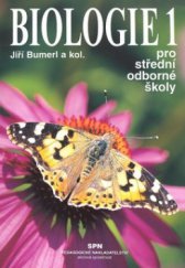 kniha Biologie 1 pro střední odborné školy zemědělské, lesnické, rybářské, zahradnické, ochrany a tvorby životního prostředí, SPN 2006