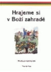 kniha Hrajeme si v Boží zahradě příručka pro katechezi dětí, EMAN 1998