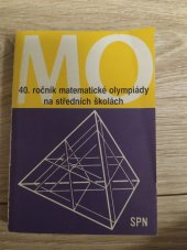 kniha 40. ročník matematické olympiády na středních školách Zpráva o řešení úloh ze soutěže konané ve školním roce 1990/1991; 32. mezinárodní matematická olympiáda ; Třetí mezinárodní olympiáda v informatice, SPN 1993