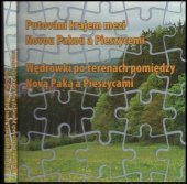kniha Putování krajem mezi Novou Pakou a Pieszycemi = Wędrówki po terenach pomiędzy Novą Paką a Pieszycami, Město Nová Paka 2012