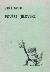 kniha Pověsti jílovské pověsti jílovského okresu, Jar. Nožička 1948