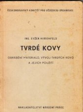 kniha Tvrdé kovy Obrábění materiálů, vývoj tvrdých kovů a jejich použití, Národní práce 1944