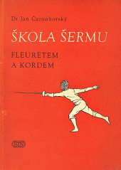 kniha Šerm fleuretem školy francouzské a šerm kordem ..., Jaromír Velát 1947