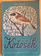 kniha Kožóšek Příběhy sýkory moudivláčka z povodí řeky Moravy, Státní nakladatelství 1949