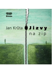 kniha Jizvy na zip Bylo - debilo, Arcadia Art Agency 2004