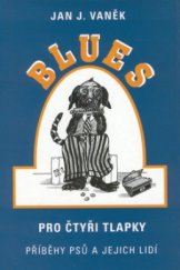 kniha Blues pro čtyři tlapky (příběhy psů a jejich lidí), Akcent 2001
