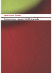 kniha Instrumentace - zvukový ideál i výraz doby, Triga pro Akademii múzických umění v Praze 2008