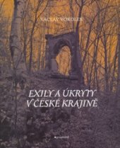 kniha Exily a úkryty v české krajině (nahlédnutí za nízké horizonty), Garamond 2006