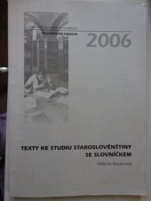 kniha Texty ke studiu staroslověnštiny se slovníčkem, Univerzita Palackého v Olomouci 2006