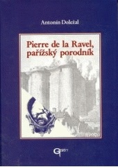 kniha Pierre de la Ravel, pařížský porodník, Galén 2003