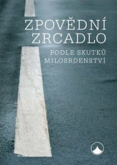 kniha Zpovědní zrcadlo Podle skutků milosrdenství, Karmelitánské nakladatelství 2020